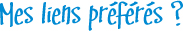 Mes liens préférés